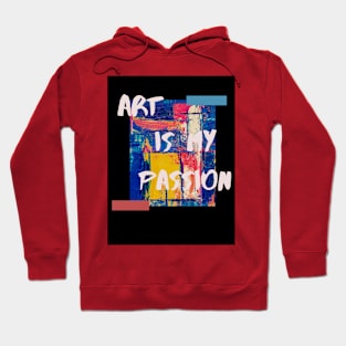 Art is my passion t shirt Hoodie